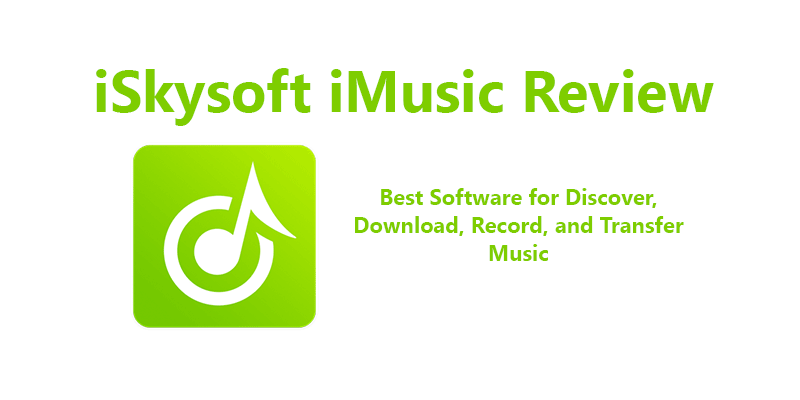 iSkysoft iMusic Review – Best Music Downloader Software iSkysoft iMusic Review