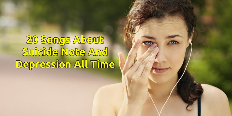 20 Songs About Suicide Note And Depression All Time 20 Songs About Suicide Note And Depression All Time