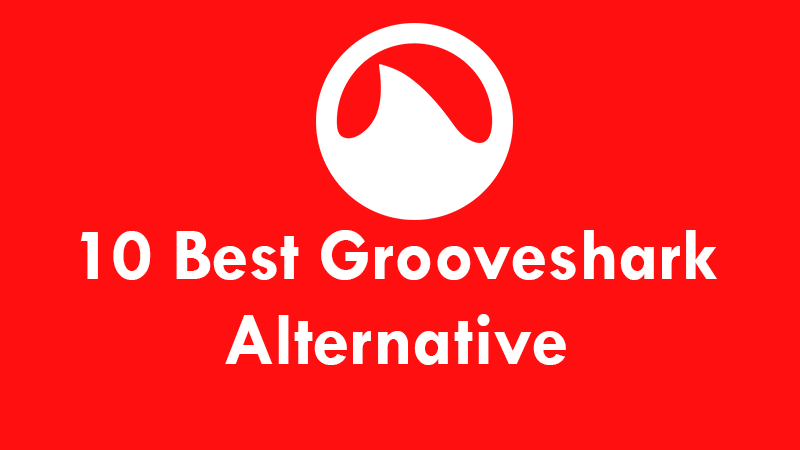 10 Best Grooveshark Alternative Grooveshark Alternative